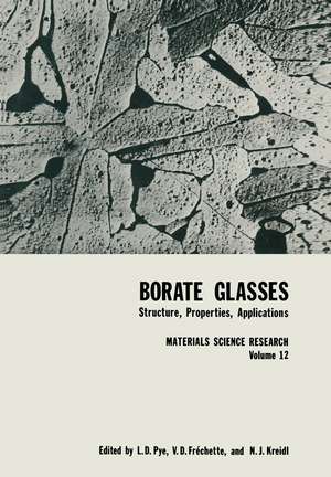 Borate Glasses: Structure, Properties, Applications de L. D. Pye