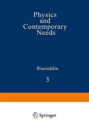 Physics and Contemporary Needs: Volume 3 de Riaz Uddin