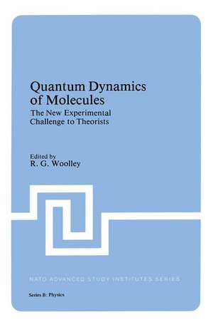 Quantum Dynamics of Molecules: The New Experimental Challenge to Theorists de R. G. Woolley