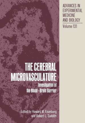 The Cerebral Microvasculature: Investigation of the Blood-Brain Barrier de Howard M. Eisenberg