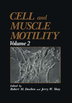 Cell and Muscle Motility: Volume 2 de Robert M. Dowben