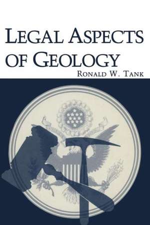 Legal Aspects of Geology de Ronald W. Tank