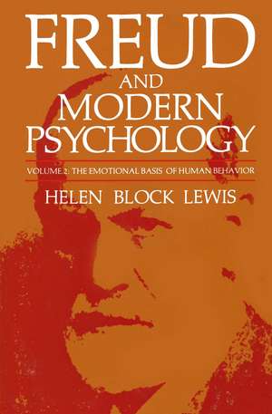 Freud and Modern Psychology: The Emotional Basis of Human Behavior de Helen Block Lewis