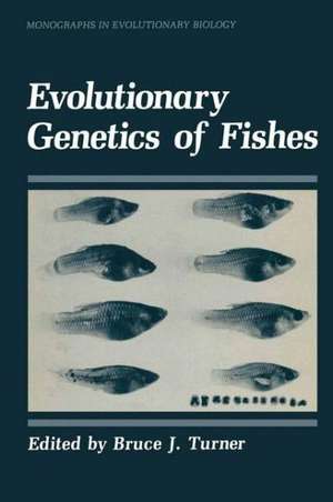 Evolutionary Genetics of Fishes de Bruce Turner