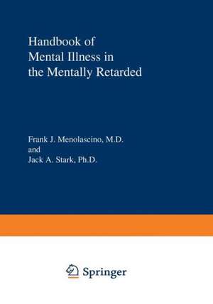 Handbook of Mental Illness in the Mentally Retarded de F.J. Menolascino