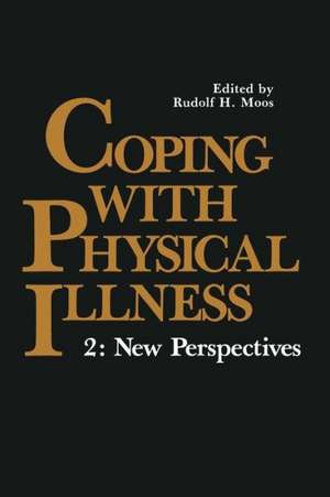 Coping with Physical Illness: 2: New Perspectives de Rudolf Moos