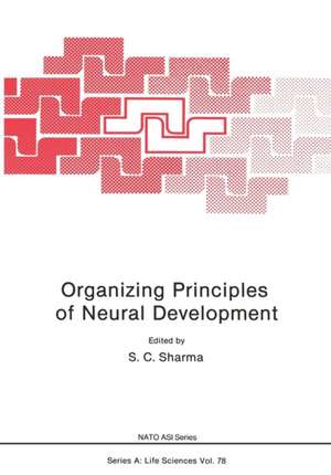 Organizing Principles of Neural Development de S. C. Sharma