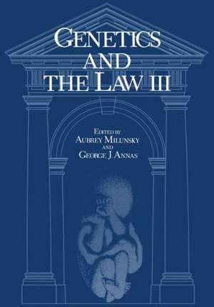 Genetics and the Law III de Aubrey Milunsky