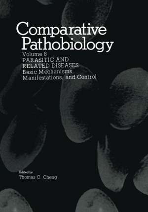 Parasitic and Related Diseases: Basic Mechanisms, Manifestations, and Control de Thomas C. Cheng