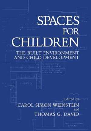 Spaces for Children: The Built Environment and Child Development de T.G. David