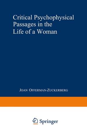 Critical Psychophysical Passages in the Life of a Woman: A Psychodynamic Perspective de Joan Offerman-Zuckerberg