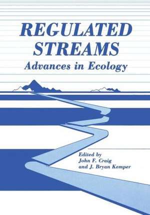 Regulated Streams: Advances in Ecology de J. Craig