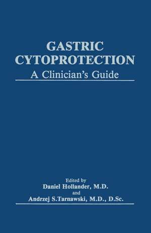 Gastric Cytoprotection: A Clinician’s Guide de Daniel Hollander