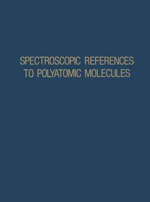 Spectroscopic References to Polyatomic Molecules de N. Verma