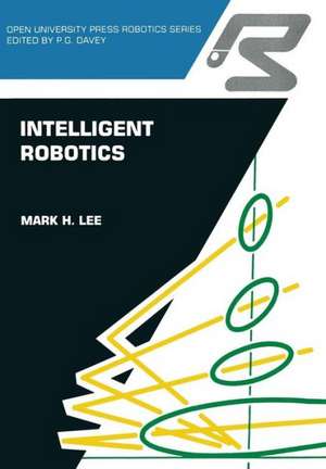 Intelligent robotics de Mark H. Lee