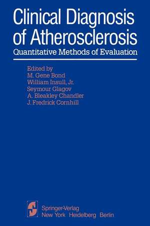 Clinical Diagnosis of Atherosclerosis: Quantitative Methods of Evaluation de M. G. Bond