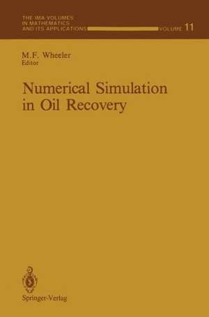 Numerical Simulation in Oil Recovery de Mary E. Wheeler