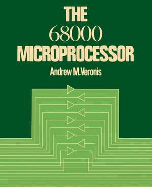 The 68000 Microprocessor de Andrew M. Veronis