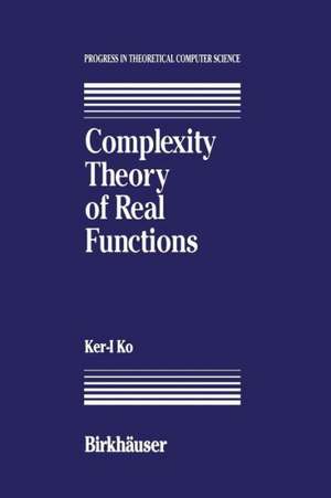 Complexity Theory of Real Functions de K. Ko