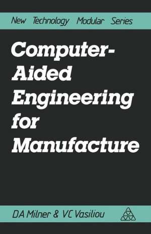 Computer-Aided Engineering for Manufacture de Douglas A. Milner