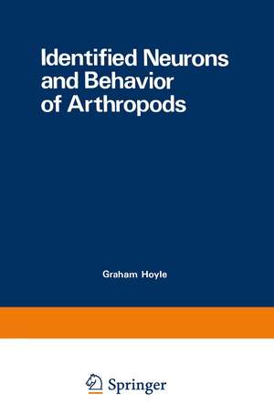 Identified Neurons and Behavior of Arthropods de Graham Hoyle