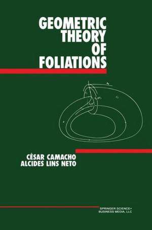 Geometric Theory of Foliations de César Camacho