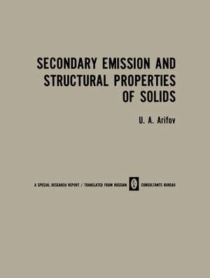 Secondary Emission and Structural Properties of Solids de U. A. Arifov