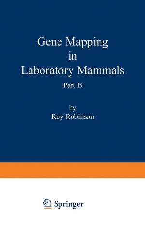 Gene Mapping in Laboratory Mammals Part B de Roy Robinson