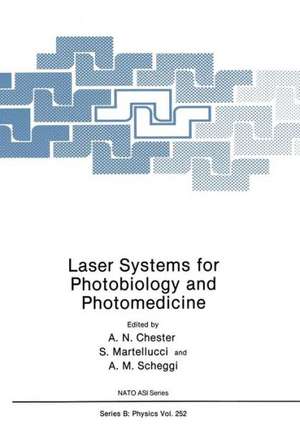 Laser Systems for Photobiology and Photomedicine de Arthur N. Chester