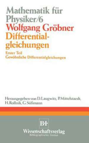 Differentialgleichungen: Erster Teil Gewöhnliche Differentialgleichungen de Wolfgang Grobner