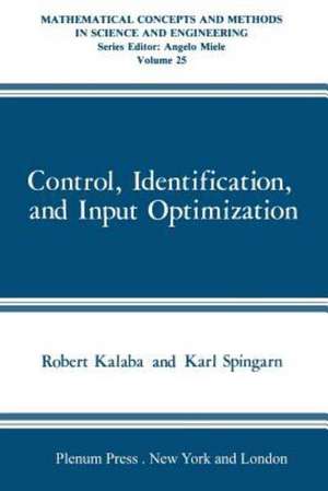 Control, Identification, and Input Optimization de Robert Kalaba