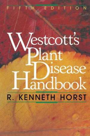 Westcott’s Plant Disease Handbook de R.K. Horst