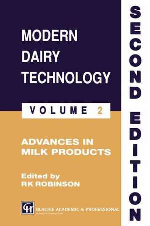 Modern Dairy Technology: Volume 2 Advances in Milk Products de R. K. Robinson