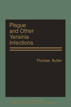 Plague and Other Yersinia Infections de Thomas Butler