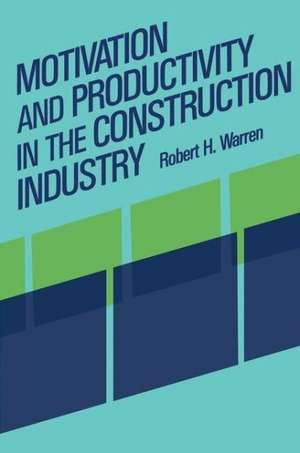 Motivation and Productivity in the Construction Industry de R. Warren