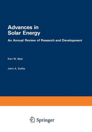 Advances in Solar Energy: An Annual Review of Research and Development, Volume 1 · 1982 de Karl W. Boer