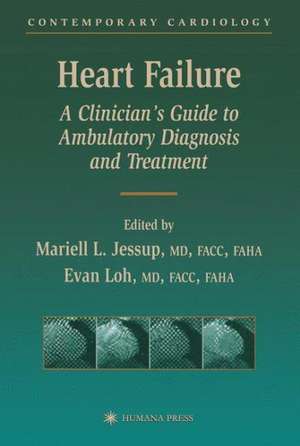Heart Failure: A Clinician’s Guide to Ambulatory Diagnosis and Treatment de Mariell L. Jessup