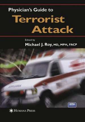 Physician’s Guide to Terrorist Attack de Michael J. Roy