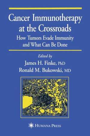 Cancer Immunotherapy at the Crossroads: How Tumors Evade Immunity and What Can Be Done de James H. Finke