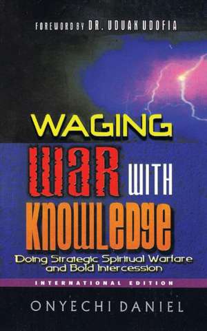 Waging War with Knowledge de Onyechi Daniel