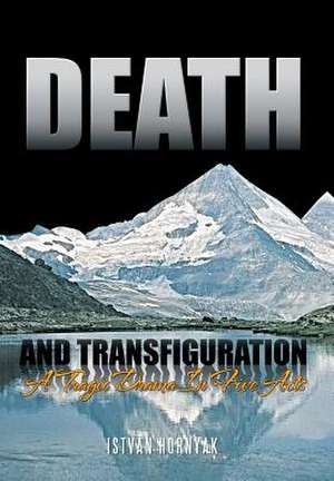 Death and Transfiguration de Istvan Hornyak