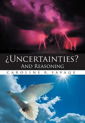 Uncertainties? and Reasoning de Caroline Savage