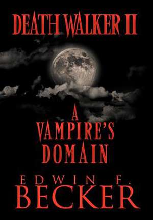 Deathwalker II de Edwin F Becker