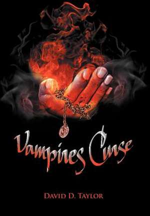Vampires Curse de David D Taylor