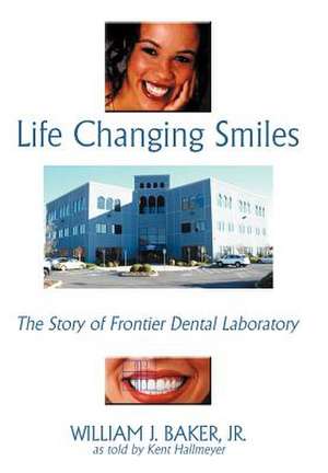 Life Changing Smiles de William J Baker