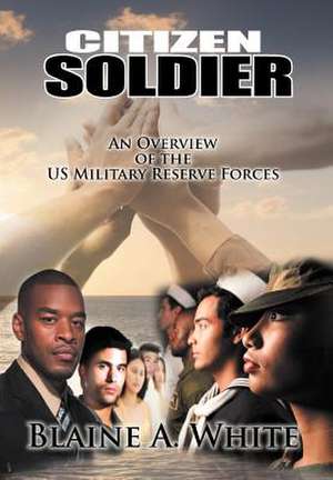 Citizen Soldier de Blaine A White