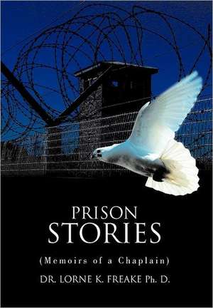 Prison Stories de Lorne K Freake