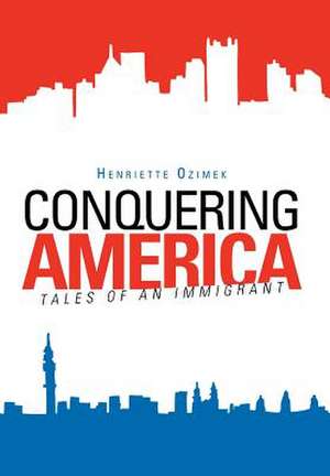 Conquering America de Henriette Ozimek