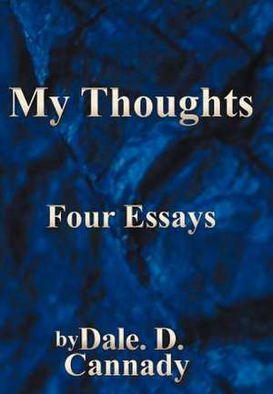 My Thoughts de Dale D Cannady