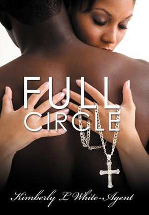 Full Circle de Kimberly L White-Agent